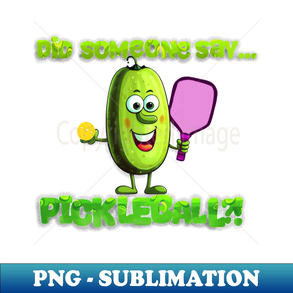 XZ-20231114-8433_Funny Did Someone Say Pickleball Design 8109.jpg