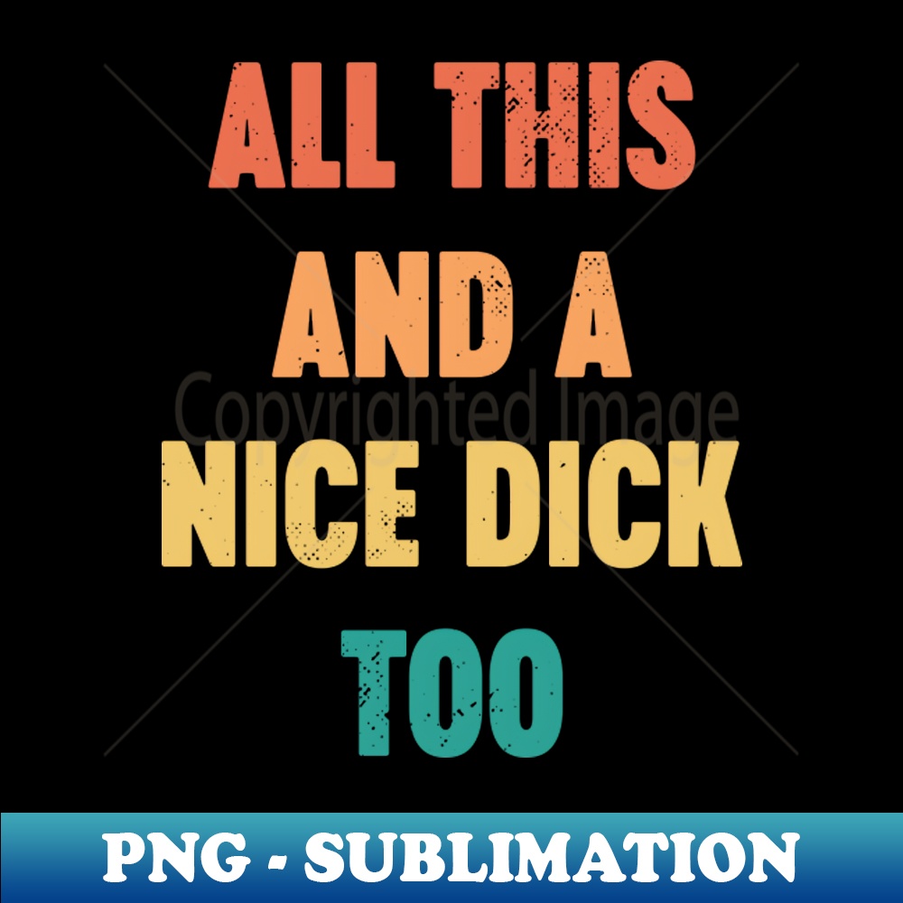 YH-20231114-1076_All This And A Nice Dick Too Vintage Retro Sunset 4889.jpg