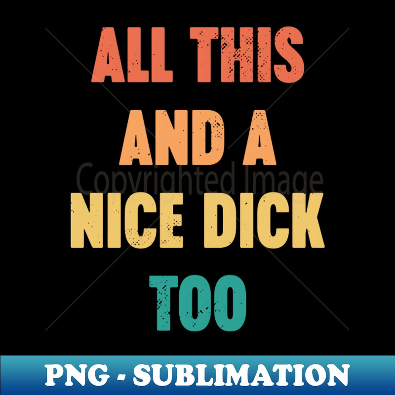 YH-20231114-1076_All This And A Nice Dick Too Vintage Retro Sunset 4889.jpg