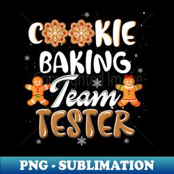 Cookie Baking Team Tester Gingerbread Christmas Funny Xmas Long Sl - Decorative Sublimation PNG File - Unleash Your Inner Rebellion