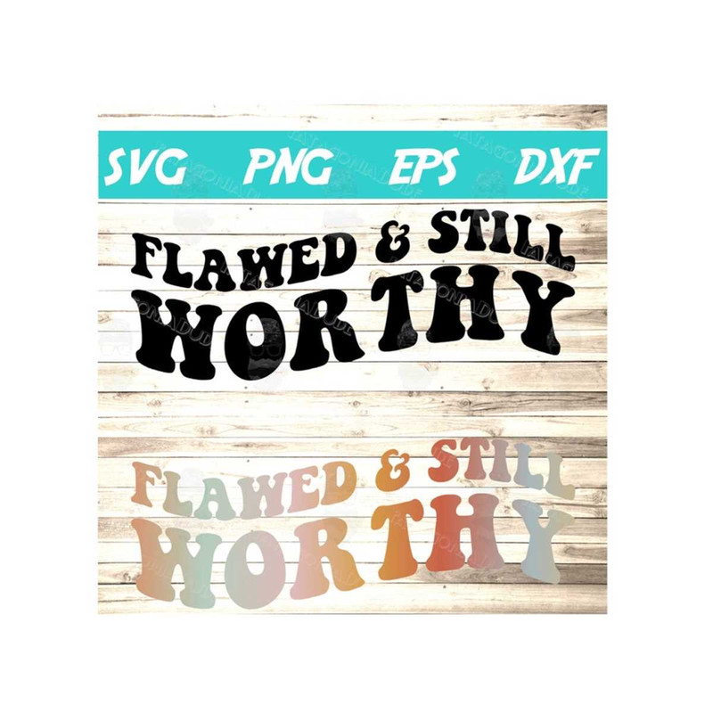 14112023155520-flawed-and-still-worthy-svg-affirmations-christian-quotes-image-1.jpg
