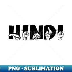 hindi asl sign language design - high-resolution png sublimation file - fashionable and fearless