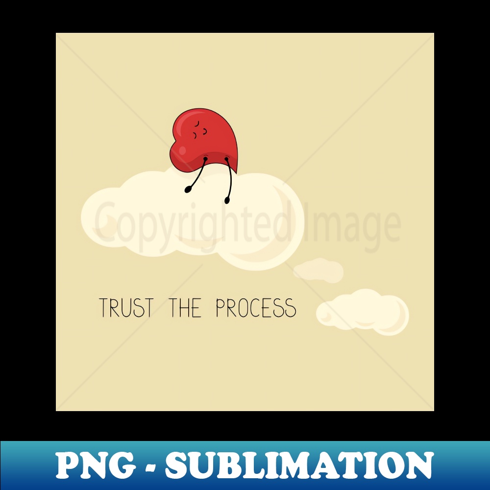 ZR-20231114-3823_Cartoon heart lying on a cloud with inspirational quote Trust the process 8792.jpg