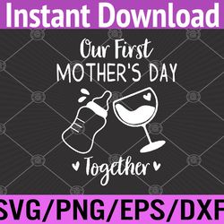 our first mothers day matching women baby first time mom svg, eps, png, dxf, digital download