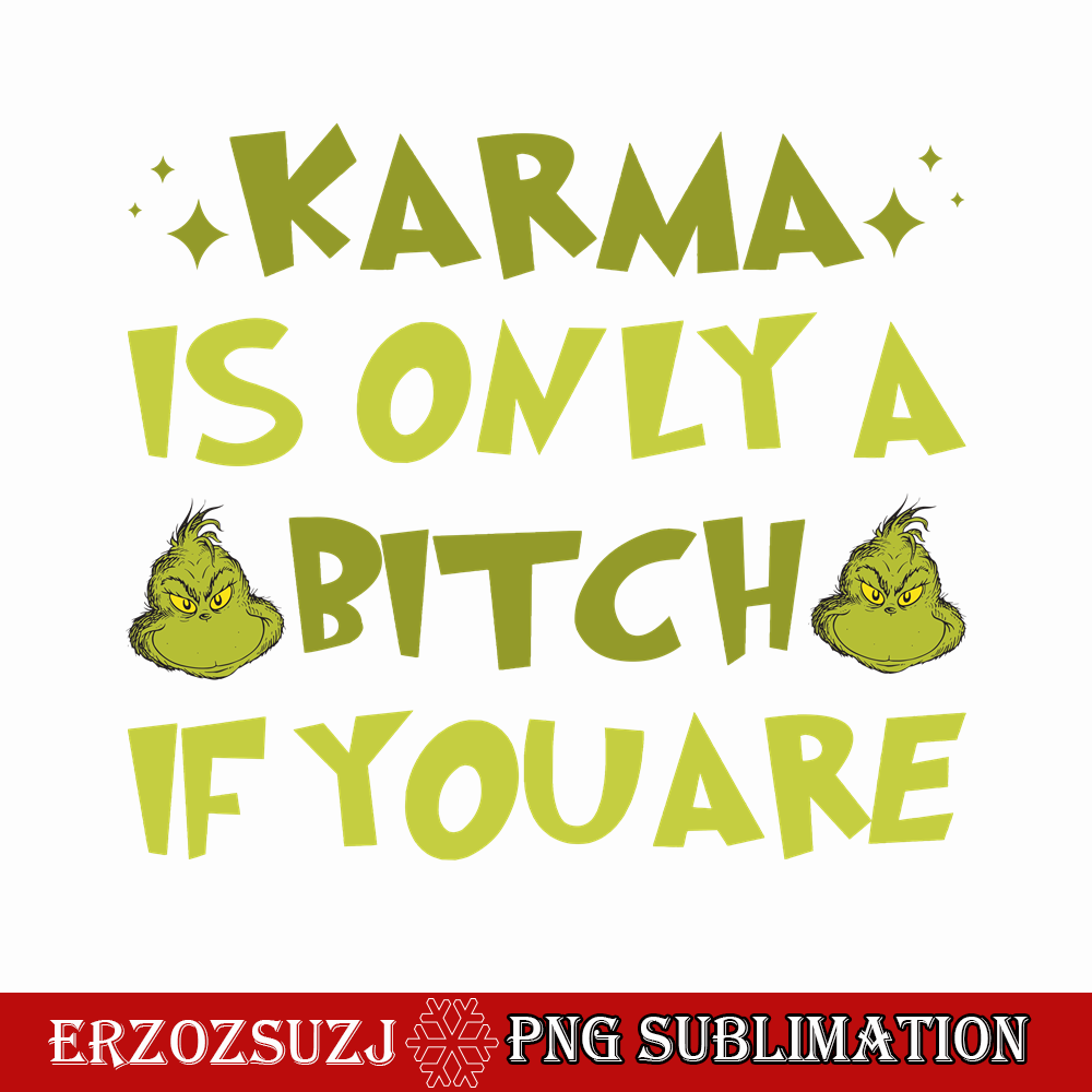 CRM08112316-Karma is only a bitch if you're png.png