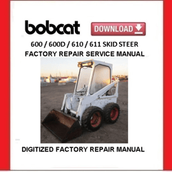 BOBCAT 600 600D 610 611 Skid Steer Loader Service Repair Manual pdf Download