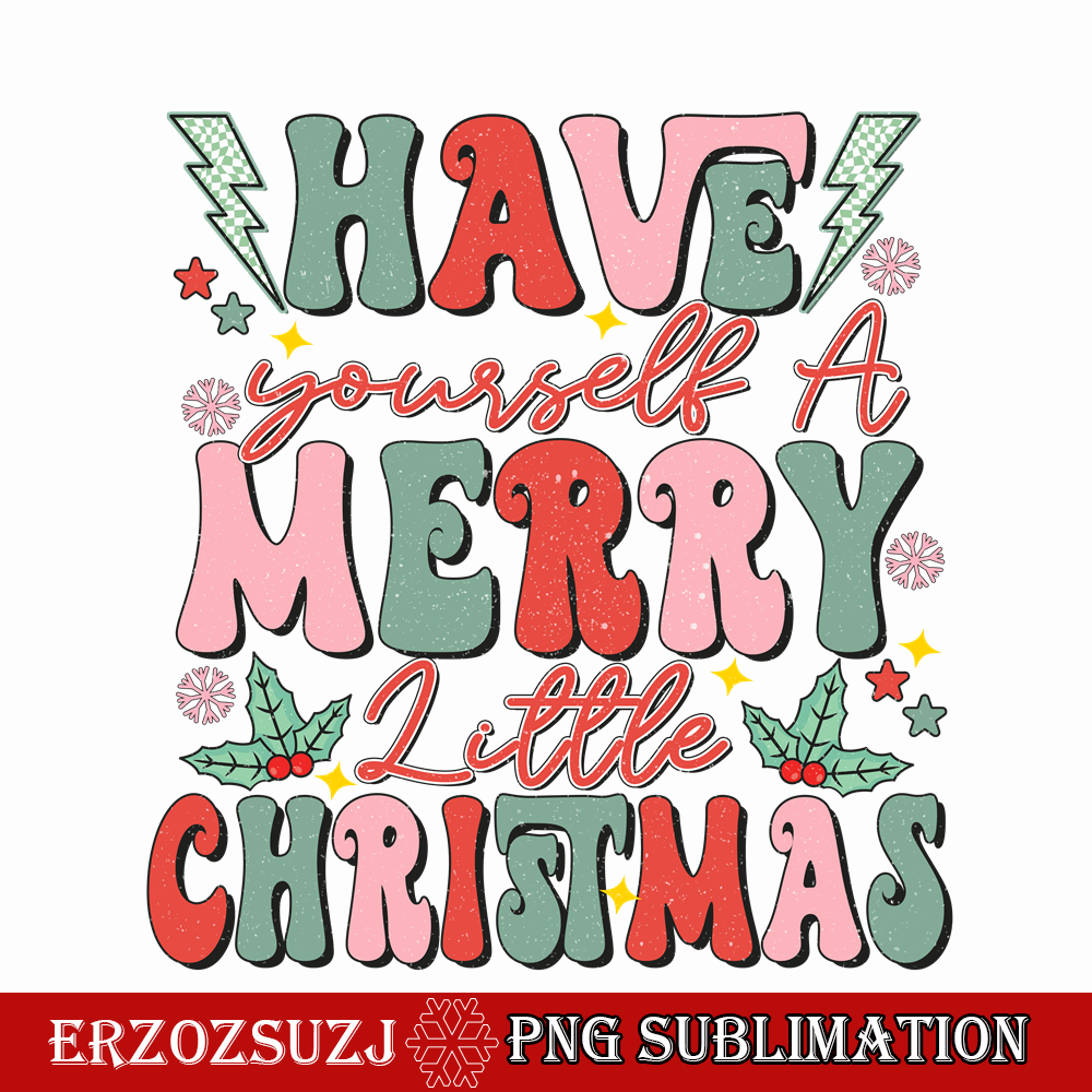 CRM08112364-Have yourself a merry little christmas png.png