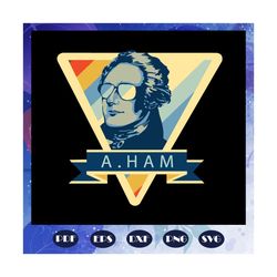 alexander hamilton wearing sunglasses, independence day svg, happy 4th of july, patriotic svg, july 4th fireworks,americ