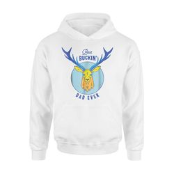 best buckin dad ever deer hunting hoodie