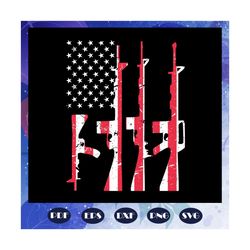 american gun flag, america 4th of july patriotic svg,american svg, 4th of july svg, fourth of july svg, patriotic americ