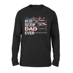 best buckin dad ever shirt deer hunting bucking father long sleeve t-shirt