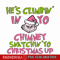 CRM25102317-He's Climbing In Yo Chimney SVG.png