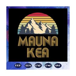 mauna kea, mauna kea svg, hawaii svg, love hawaii, independence day svg, mauna kea mountain, mauna kea svg, love mauna k