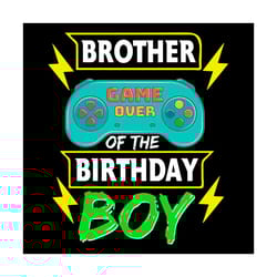 brother of the birthday boy svg, birthday svg, video game svg, birthday boys kids svg, funny game svg, happy birthday sv