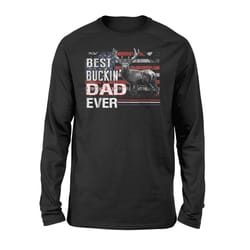 best buckin&8217 dad ever deer hunting bucking father long sleeve t-shirt