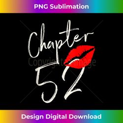 Chapter 52 years 52nd Happy Birthday Lips Girls Tank T - Artisanal Sublimation PNG File - Pioneer New Aesthetic Frontiers