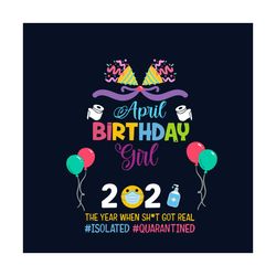april birthday girl 2021 svg, birthday svg, birthday girl svg, april birthday svg, born in april, 2021 birthday svg, bir