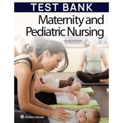 Test Bank For Maternity and Pediatric Nursing 3rd Edition