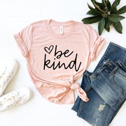 be kind positive vibe shirt , motivational shirt , be kind gift shirt for friend , inspirational t-shirt , positive vibe