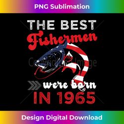 The Best Fishermen Were Born in 1965 Fun 57 Birthday Fishi - Sleek Sublimation PNG Download - Immerse in Creativity with Every Design