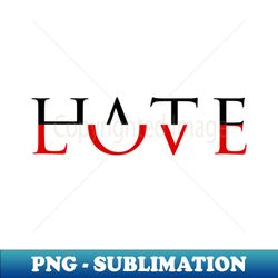 Aesthetic Love Hate - Unique Sublimation PNG Download - Stunning Sublimation Graphics