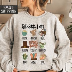 god says i am sweater, thanksgiving sweatshirt, fall crewneck, thanksgiving gift, thankful hoodie, thanksgiving foods sh
