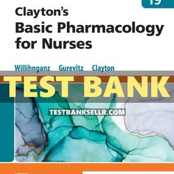 Test Bank Claytons Basic Pharmacology for Nurses 19th Edition