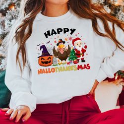 happy hallothanksmas shirt, halloween sweatshirt, holiday season shirt, christmas shirt, thanksgiving shirt, cute autumn