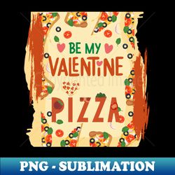 BY MY VALENTINE PIZZA - HEARTS - Stylish Sublimation Digital Download - Bring Your Designs to Life