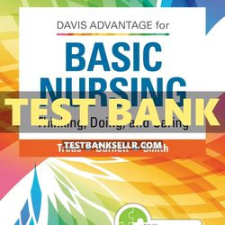 Test Bank Davis Advantage Basic Nursing: Thinking, Doing 3rd Edition