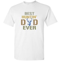 best hunting dad ever father&8217s day gift tee shirts