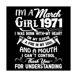 i'm a march girl 1971 svg, birthday svg, 1971 birthday svg, march 1971 svg, 50th birthday svg, march birthday svg, march
