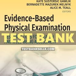 Test Bank Evidence-Based Physical Examination Best Practices for Health & Wellness
