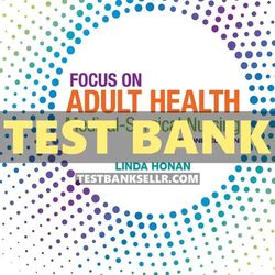 Test Bank Focus on Adult Health Medical Surgical Nursing 2nd Edition Honan