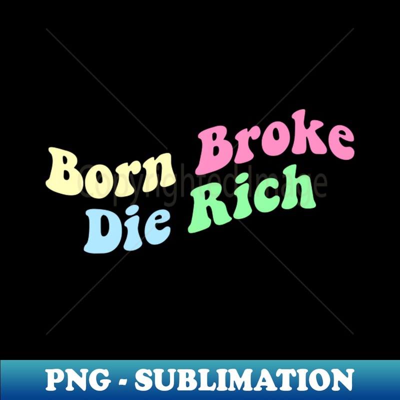 HH-20231114-2777_Born Broke Die Rich 5551.jpg