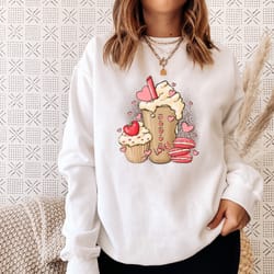 valentine coffee love sweatshirt, funny valentine gift, coffee lover sweat, valentine cupcake