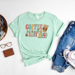coffee scrubs and baby hugs  shirt, nicu nurse shirt, nurses swaddle specialist, labor and delivery nurse shirt, mother