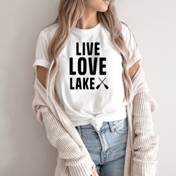 live love lake shirt, adventure shirt, lake vibes shirt, lake t-shirt, lake trip t-shirt, gift for lake lover