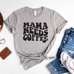 mama need coffee shirt, mother's day shirt, mom fuel t-shirt, motherhood shirt, new mom tee, best mom gift, gift for mot