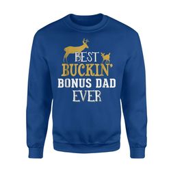 bonus dad hunting &8211 buck hunting gifts for dad grandpa sweatshirt