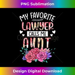 My Favorite Lawyer Call Me Aunt Happy Mother's Day Costu - Innovative PNG Sublimation Design - Rapidly Innovate Your Artistic Vision