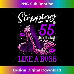 55 and Fabulous High Heels Stepping Into My 55th Birthd - Luxe Sublimation PNG Download - Crafted for Sublimation Excellence