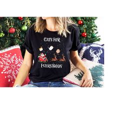 Cats For Everybody Christmas Shirt, Funny Cat Christmas Shirt, Santa With Reindeer Cat Shirt, Cat Holiday Shirt, Cat Chr