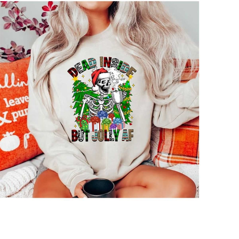 MR-1511202383657-dead-inside-but-jolly-af-sweatshirt-dead-inside-skeleton-image-1.jpg