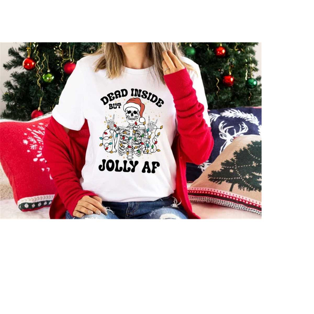 MR-1511202385952-dead-inside-but-jolly-af-shirt-dead-inside-skeleton-shirt-image-1.jpg