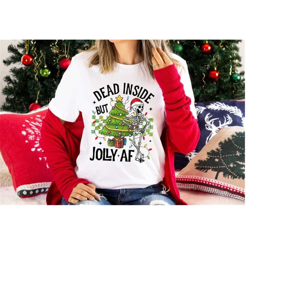 MR-151120239254-dead-inside-but-jolly-af-shirt-christmas-skeleton-shirt-image-1.jpg