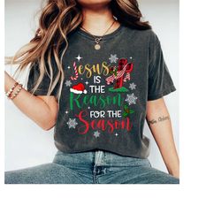 jesus is the reason for the season shirt, christmas jesus shirt, jesus quotes shirt, religious shirt, christian christma