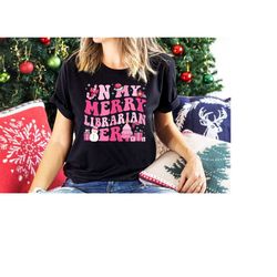 in my merry librarian era shirt, custom librarian shirt, reading shirt, reading teacher shirt, book lover shirt, librari