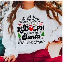 dance like frosty, shine like rudolph, give like santa, love like jesus sweatshirt, christmas sweater,  santa sweater