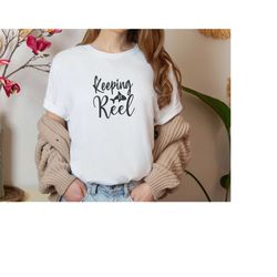 keep it reel funny shirt, graphic t-shirt, nature tee, fishing t-shirt, nature lover shirt, funny fishing shirt for men,